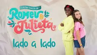 Lado A Lado (Tema A Infância de Romeu e Julieta) - Carol Navarro, Fred Benuce e Loro Roth - Prévia