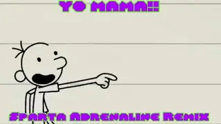 (Reuploaded) Greg Heffley Yo Mama!   Sparta Adrenaline Remix