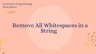 Program to remove all whitespaces in a String in Java Programming