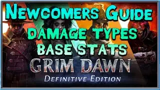 Grim Dawn Newcomer's guide Episode Three - Damage Types, and Character Stats