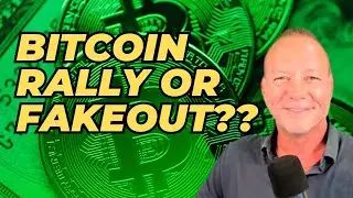 Bitcoin Rally or Fakeout??