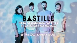 TRAILER: Bastille: The Universe Within ∞ A Live Experience ∞ 27th October 2021