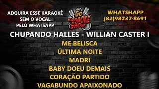 Chupando Halles - Willian Caster - Me Belisca, Ultima Noite, Madri e Outras