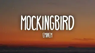 Eminem _-_ Mockingbird (Lyrics)