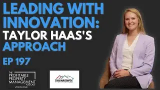 Building a Property Management Legacy: Taylor Haas's Journey