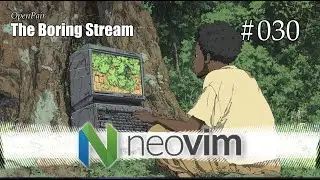 The Boring Stream 030 - Neovim Practice - (Study With Me)