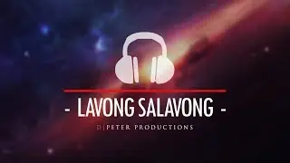 DJPeter - Lavong Salavong (DJPeter Remix)