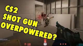 CS2 Shotgun's is Overpowered!