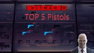 Hitman 3 Top 5 pistols