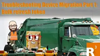 Troubleshooting Device Migration Part 1: Bulk refresh token