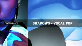 Function Loops - Shadows - Vocal Pop