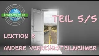 Theorieunterricht Fahrschule Lektion 8 -  Teil 5/5 Andere Verkehrsteilnehmer