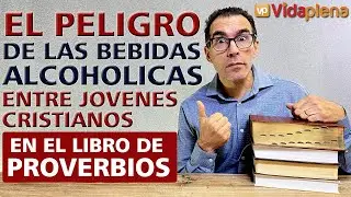 Abordamos El Consumo de Vino en Jóvenes Cristianos: Advertencias MUY CLARAS de Proverbios