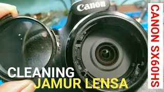 CARA MUDAH & CEPAT BERSIHKAN JAMUR LENSA KAMERA CANON