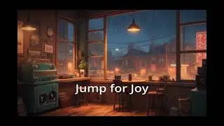 Jump for Joy   Version 2   Lofi