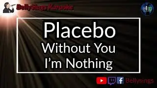 Placebo - Without You I'm Nothing (Karaoke)