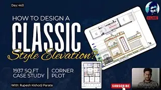 How to design a Classic Style Elevation? | Case Study (1937 sq.ft) + Working Drawings  |Rupesh range