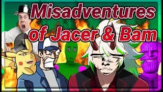 Jacer and Bams Misadventures