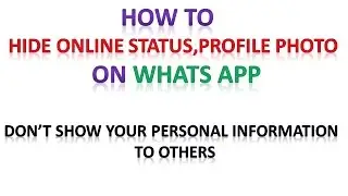 HIDE WHATS APP ONLINE STATUS,PHOTO,LAST SEEN(EASY)