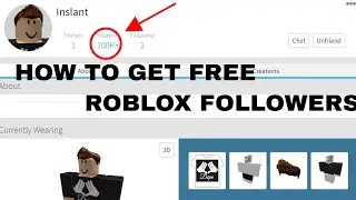 ROBLOX - HOW TO GET 20K+ FOLLOWERS WITH FOLLOWER BOT!