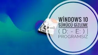 Windows 10 Sürücü Gizleme - Disk Gizleme Programsız