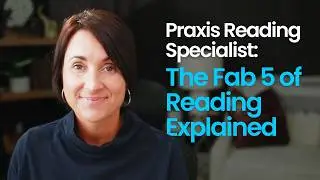 Praxis | Reading Specialist | Teaching Reading | Fab 5 of Reading | Kathleen Jasper