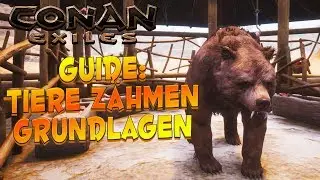 CONAN EXILES GUIDE: Tiere / Pets zähmen - Grundlagen! ⭐ Anfängerguide 2019