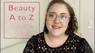 Beauty A to Z | Update One | PANtastic Ladies Collaboration