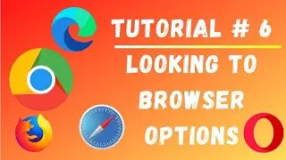 Tutorial #6 || Looking to Browser Options || Web Designing Tutorials for Beginners ||Web Development