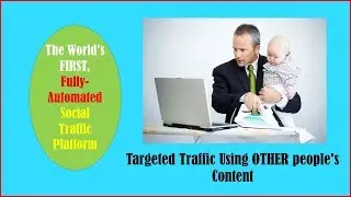 The World's FIRST, Fully-Automated Social Traffic Platform