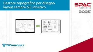 Gestore topografico per il disegno layout del quadro sempre più intuitivo - SPAC Automazione 2025