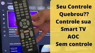Controle sua Smart TV AOC sem o Controle Remoto