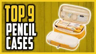 Best Pencil Case Reviews In 2024 | Top 9 Coolest Pencil Cases To Keep Your Writing Tools Organized