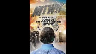 The Nitwit Official Movie Teaser (NOT RATED) ADULT CONTENT (A FAKE REALITY COMEDY)