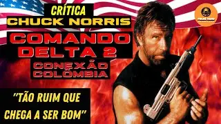 COMANDO DELTA 2 (1990) - RUIM, MAS É BOM - Minha Crítica (Reenvio)