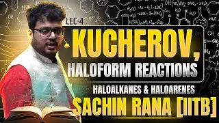 ⚠️Haloform Reaction, Kucherov Reaction | Haloalkanes and Haloarenes | JEE Main, Advanced, NEET 2024