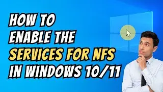 How To Enable the Services for NFS in Windows 10/11