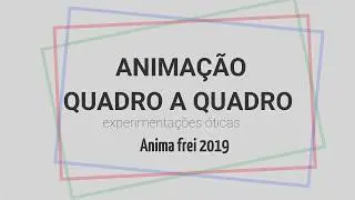 Folioscópio Animação quadro a quadro - brinquedos óticos - Anima Frei 2019