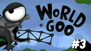 World of goo. Шарики-лошарики.#3