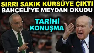 Sırrı Sakık Kürsüye Çıktı Bahçeli'ye Meydan Okudu! Tarihi Konuşma!