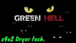 Green Hell s4e2 Dryer tech.