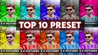 Top 10 premium lightroom preset | top 10 colour grading preset| S K Pictures