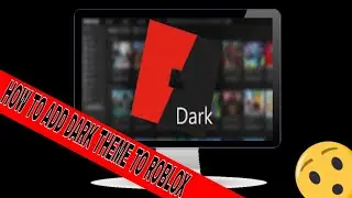 HOW TO ADD DARK THEME TO ROBLOX!!