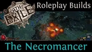 Path of Exile Roleplay Builds - The Necromancer (lvl 20)