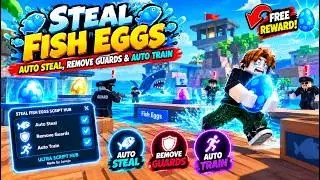 NEW Steal Fish Eggs Script | Auto Steal, Remove Guards & Auto Train