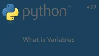 03-Python Tutorial - What is Variables | Variables in Python