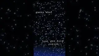 Rick rolled