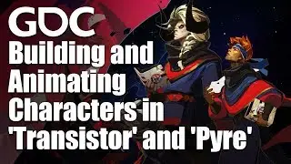 From Red to Rukey: Building and Animating Characters in 'Transistor' and 'Pyre'