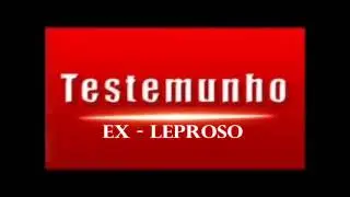 Testemunho:  Ex- Leproso-  Ir. Ezequiel  ( IMPACTANTE)