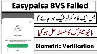 Easypaisa BVS Failed | your biometric verification could not be process from nadra
